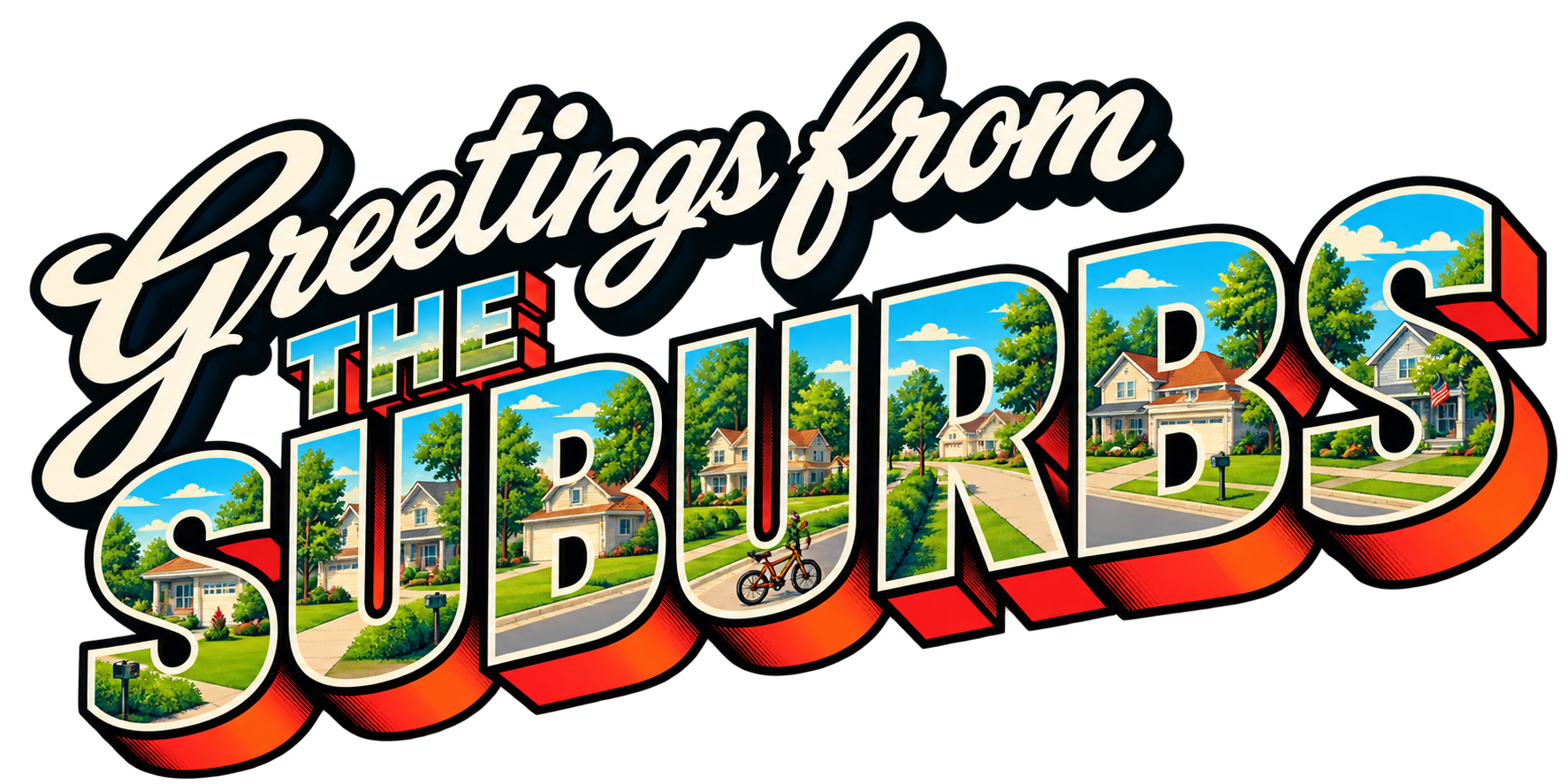Greetings from the Suburbs